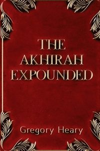 bokomslag The Akhirah Expounded