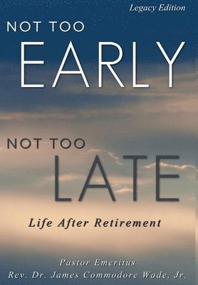 Not Too Early, Not Too Late Legacy Edition 1