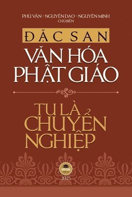 Đặc san Văn hóa Phật giáo 2023 - Tu Là Chuyển Nghiệp (bản in màu)