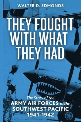 Walter D Edmonds, Walter D. Edmonds, D. Edmonds, Walter - They Fought with What They Had, Häftad