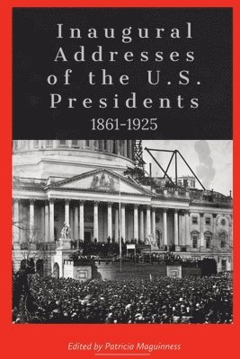 P Maguinness - Inaugural Addresses of the U.S. Presidents, Häftad