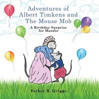 bokomslag Adventures of Albert Timkens and the Mouse Mob