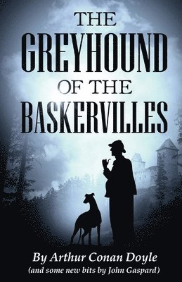 Arthur Conan Doyle, John Gaspard - The Greyhound of the Baskervilles, Häftad