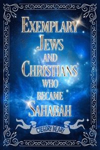 bokomslag Exemplary Jews and Christians who became Sahabah