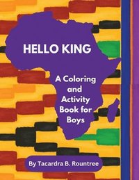 bokomslag Hello King A Coloring and Activity Book for Boys