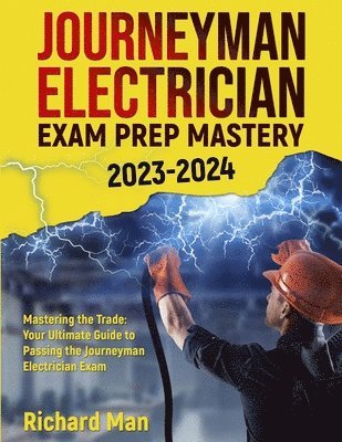 Richard Man - Journeyman Electrician Exam Prep Mastery 2023-2024, Häftad