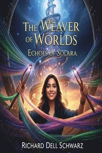 bokomslag The Weaver of Worlds Echoes of Solara