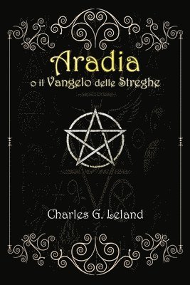 bokomslag Aradia o il Vangelo delle Streghe Italiane