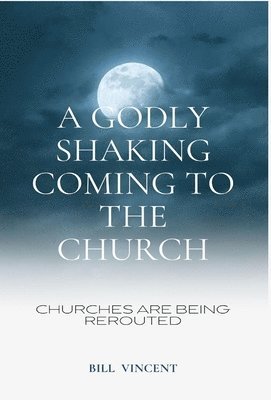 A Godly Shaking Coming to the Church 1
