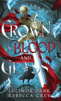 bokomslag Crown of Blood & Glass