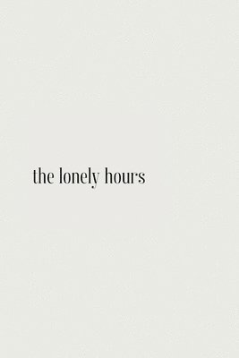 bokomslag The Lonely Hours