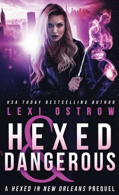 Lexi Ostrow - Hexed and Dangerous, Häftad