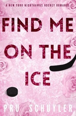 Pru Schuyler - Find Me on the Ice, Häftad