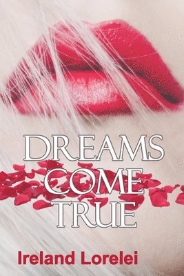 Dreams Come True - A Collection of Short Stores 1