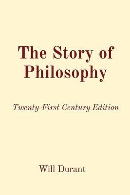 Will Durant, Andrew Kraiss - Story of Philosophy, Häftad
