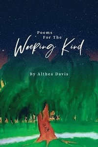 bokomslag Poems For The Weeping Kind