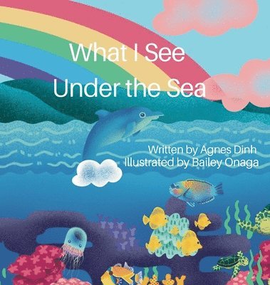 What I See Under the Sea 1