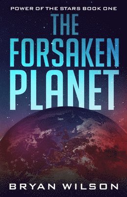Bryan Wilson - Forsaken Planet, Häftad