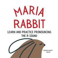 bokomslag Maria the Rabbit Pronounce the Letter R