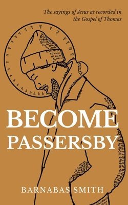Barnabas Smith - Become Passersby, Häftad