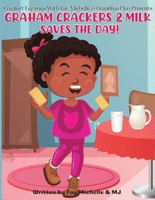 Fay Michelle, Mj Bethely, MJ Bethely - Graham Crackers And Milk Saves The Day!, Häftad
