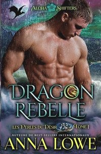 bokomslag Dragon rebelle