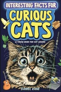 bokomslag Interesting Facts for Curious Cats, A Trivia Book for Adults & Teens