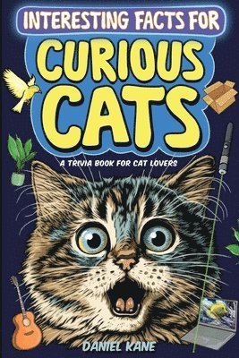 bokomslag Interesting Facts for Curious Cats, A Trivia Book for Adults & Teens