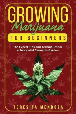 Teresita Mendoza - Growing Marijuana for Beginners, Häftad