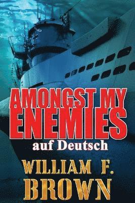 Amongst My Enemies, auf Deutsch