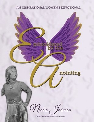 Embroidered by the Anointing, An Inspirational Women's Devotional 1