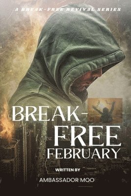 bokomslag Break-free - Daily Revival Prayers - February - Towards God' Purpose