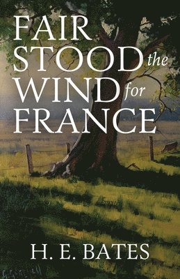 Fair Stood the Wind for France 1