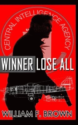 William F Brown - Winner Lose All, Inbunden