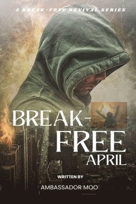 Ambassador Monday O Ogbe - Break-free - Daily Revival Prayers - April - Towards MULTIPLICATION, Häftad