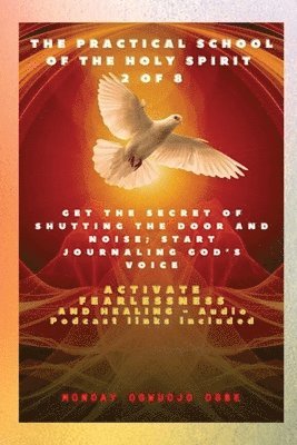 bokomslag The Practical School of the Holy Spirit - Part 2 of 8 - Journal God's Voice