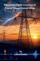 Lokesh Yadav - Advanced Fault Location in Power Transmission Lines, Häftad