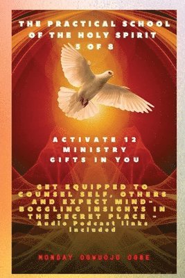 bokomslag Practical School of the Holy Spirit - Part 5 of 8 - Activate 12 Ministry Gifts in You