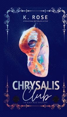 K Rose, K. Rose - Chrysalis Club, Häftad