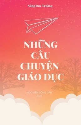 bokomslag Nh?ng C?u Chuy?n Gi?o D?c