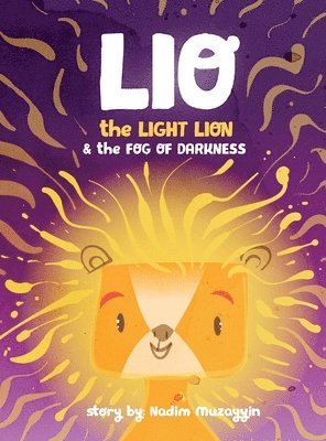 Nadim Muzayyin - Lio the Light Lion and the Fog of Darkness, Inbunden