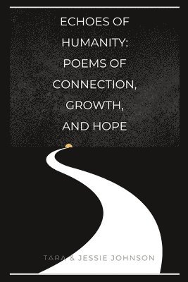 bokomslag Echoes of Humanity Poems of Connection, Growth, and Hope