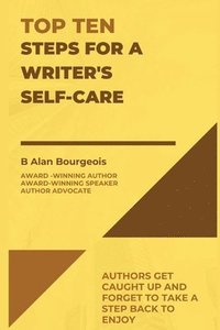 bokomslag Top Ten Steps for a Writer's Self-Care