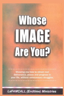 WHOSE IMAGE ARE YOU? LaFAMCALL 1