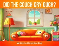bokomslag Did The Couch Cry Ouch?
