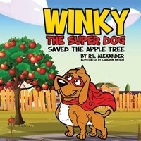 bokomslag Winky The Super Dog Saved The Apple Tree