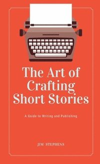 bokomslag The Art of Crafting Short Stories