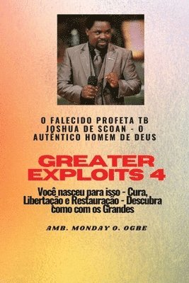 Greater Exploits - 4 O Falecido Profeta TB Joshua de SCOAN - 1