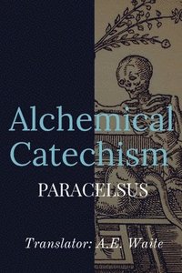 bokomslag Alchemical Catechism