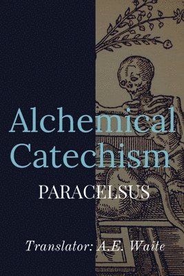 Paracelsus - Alchemical Catechism, Häftad